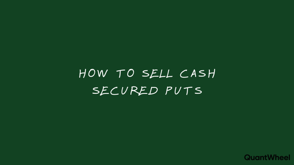 Featured image for an article which explains in depth what are cash- secured puts and how to place your first cash-secured put trade. It also shows tips on how to pick better cash-secured puts.