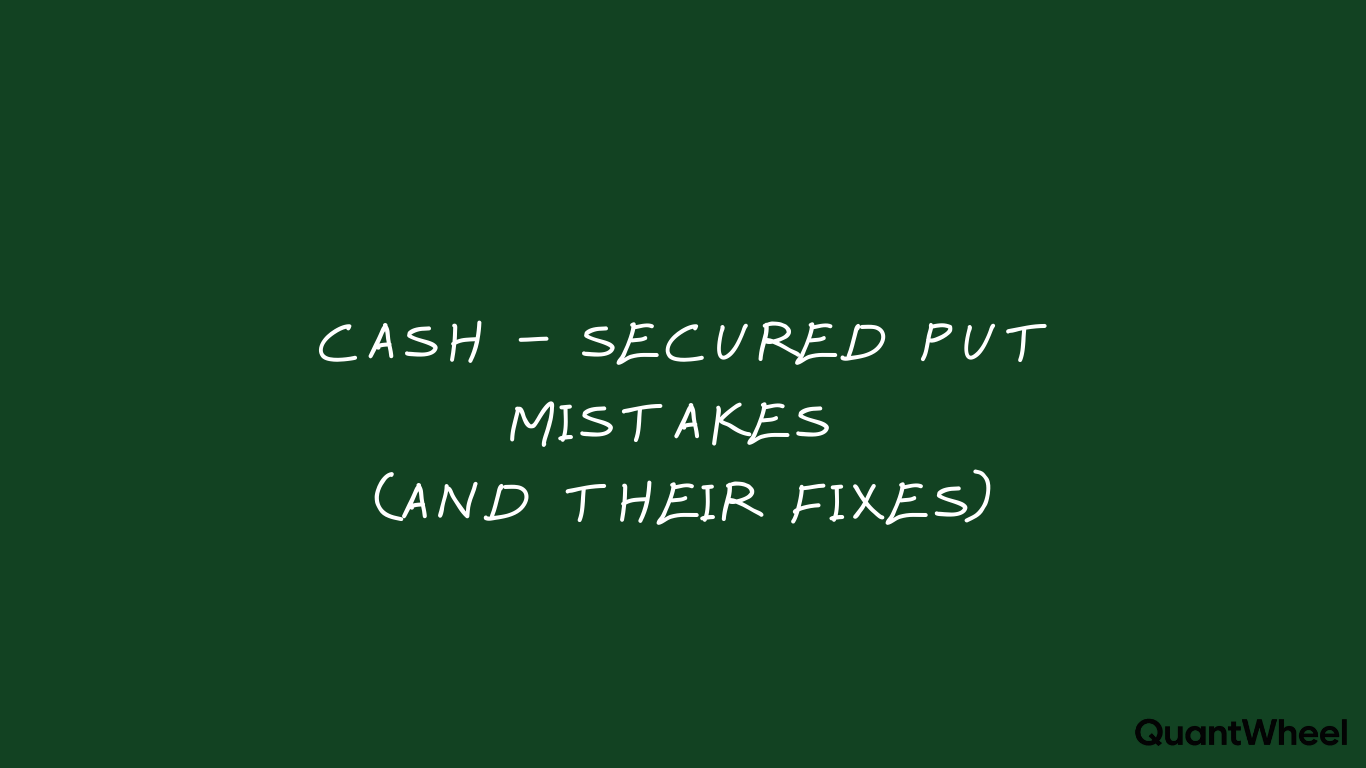 Cash secured put mistakes and fixes for options traders — QuantWheel strategy guide title intro image into an article which describes cash secured put selling mistakes and how to fix them from experienced traders